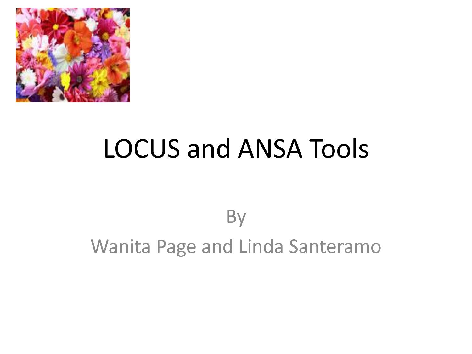 LOCUS and ANSA Tools
 
By 
 
Wanita Page